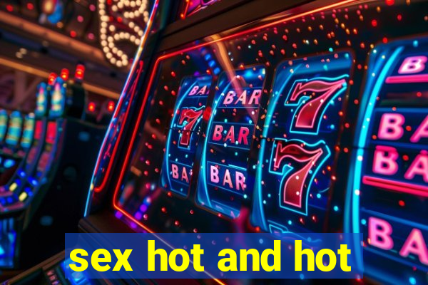 sex hot and hot